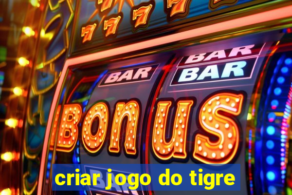 criar jogo do tigre